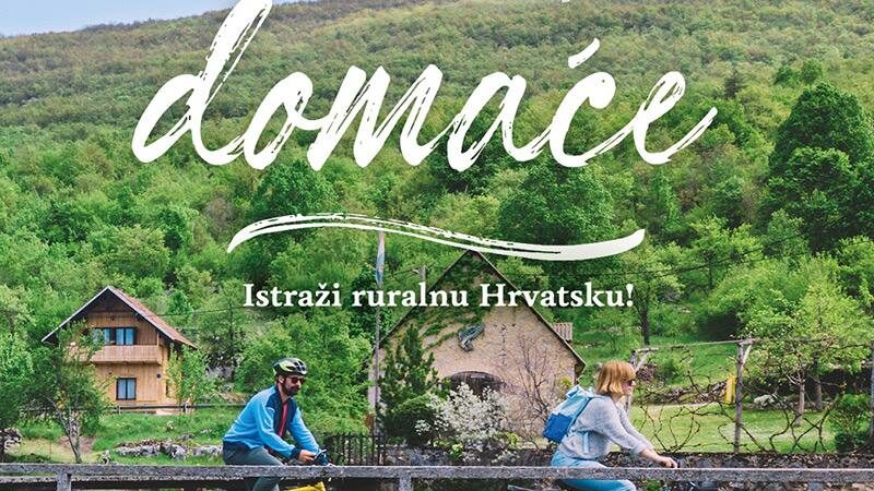 “Doživi domaće. Istraži ruralnu Hrvatsku!” – kreće prva nacionalna kampanja ruralnog turizma